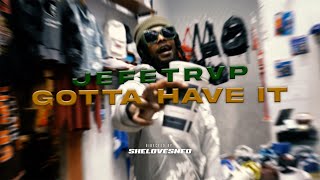 JefeTrvp - Gotta Have it [Interlude] (Directed by: @SheLovesNeo )