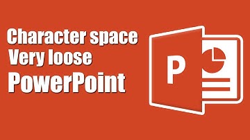 How to change character space very loose in PowerPoint template