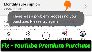 There was a problem processing your purchase please try again YouTube Premium Subscription Problem