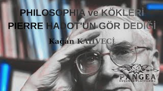 Kağan Kahveci̇ Philosophia Ve Kökleri Pierre Hadotun Gör Dediği