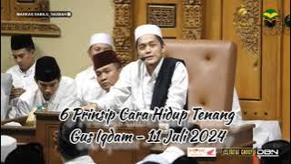 6 Prinsip Cara Hidup Tenang - Gus Iqdam - 11 Juli 2024