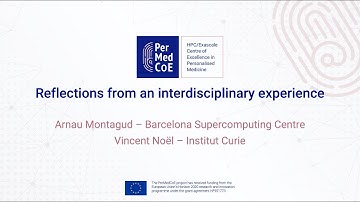 PerMedCoE - Reflections from an interdisciplinary experience with Arnau Montagud and Vincent Noël