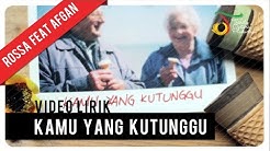 Rossa feat. Afgan - Kamu Yang Kutunggu | Video Lirik  - Durasi: 5:07. 