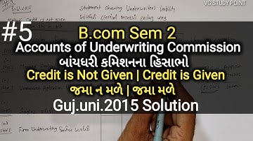 #5 Underwriting Commission બાંયધરી કમિશન | Both Methods | B.com Sem 2 | Guj.uni.2015 | Financial Ac