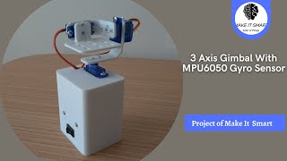 3 Axis Gimbal With Arduino Nano and MPU6050 Gyro Sensor