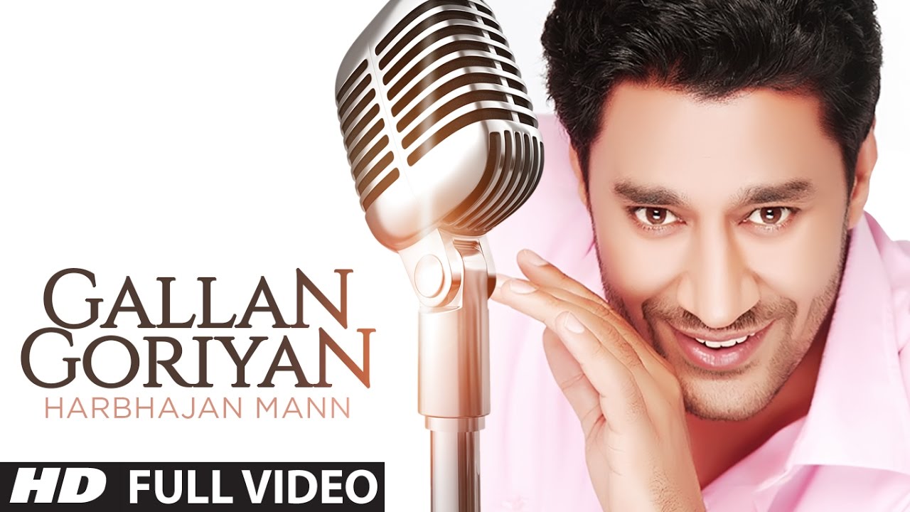 Gallan Goriyan Harbhajan Mann Full Song  Oye Hoye