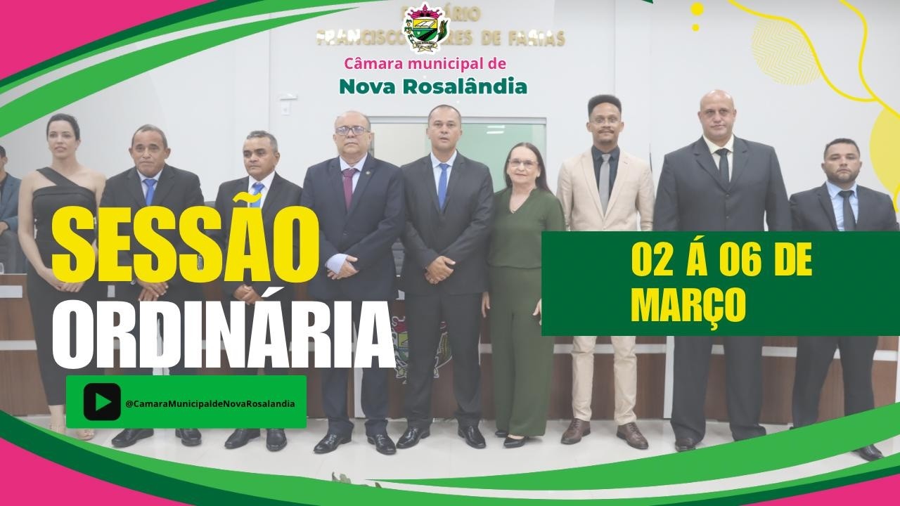 06ª Sessão Ordinária da Câmara Municipal de Nova Rosalândia-TO | 02/03/2026 às 19:00