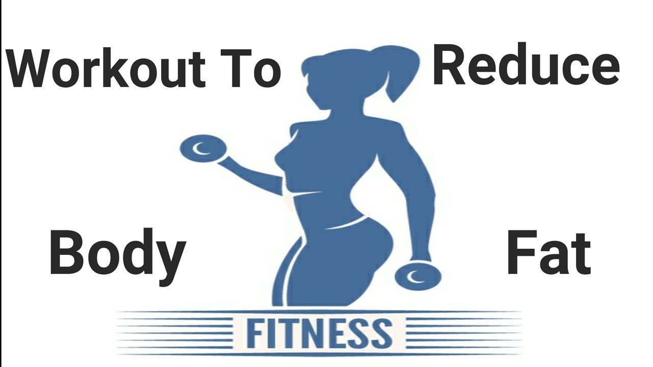 WORKOUT TO REDUCE BODY FAT YouTube