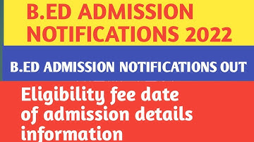 B.ED ADMISSION 2022|| ADMISSION NOTIFICATIONS OUT