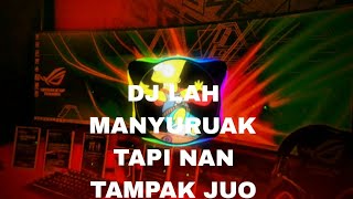 DJ MINANG TERBARU 2022 - LAH MANYURUAK TAPI NAN TAMPAK JUO REMIX FYP TIKTOK VIRAL 2022