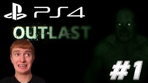 Outlast (PS4) - Walkthrough - Part 1
