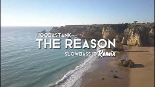 New Remix Slow - The Reason | Slowbass ID