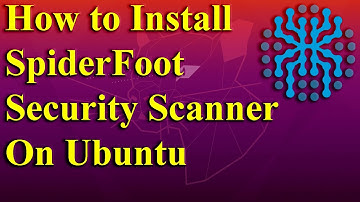 How to Install SpiderFoot Security Scanner on Ubuntu