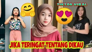 Kumpulan Tiktok Viral | Jika Teringat Tentang Dikau