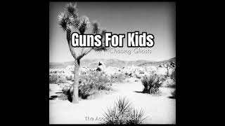 Guns For Kids - Chasing Ghosts: The Acoustic Sessions (Full EP) 2026