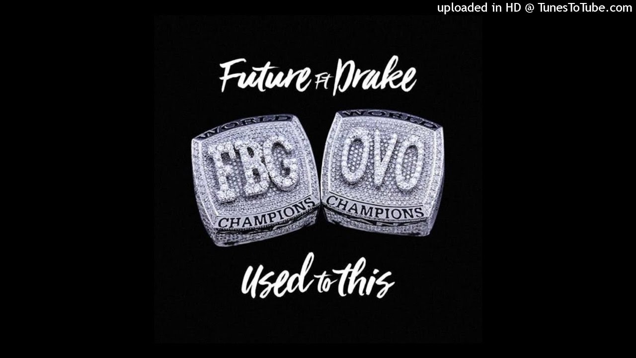 Future - Use To This ft. Drake