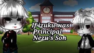 If izuku was Principal Nezu's son [] Bkdk [] Mha