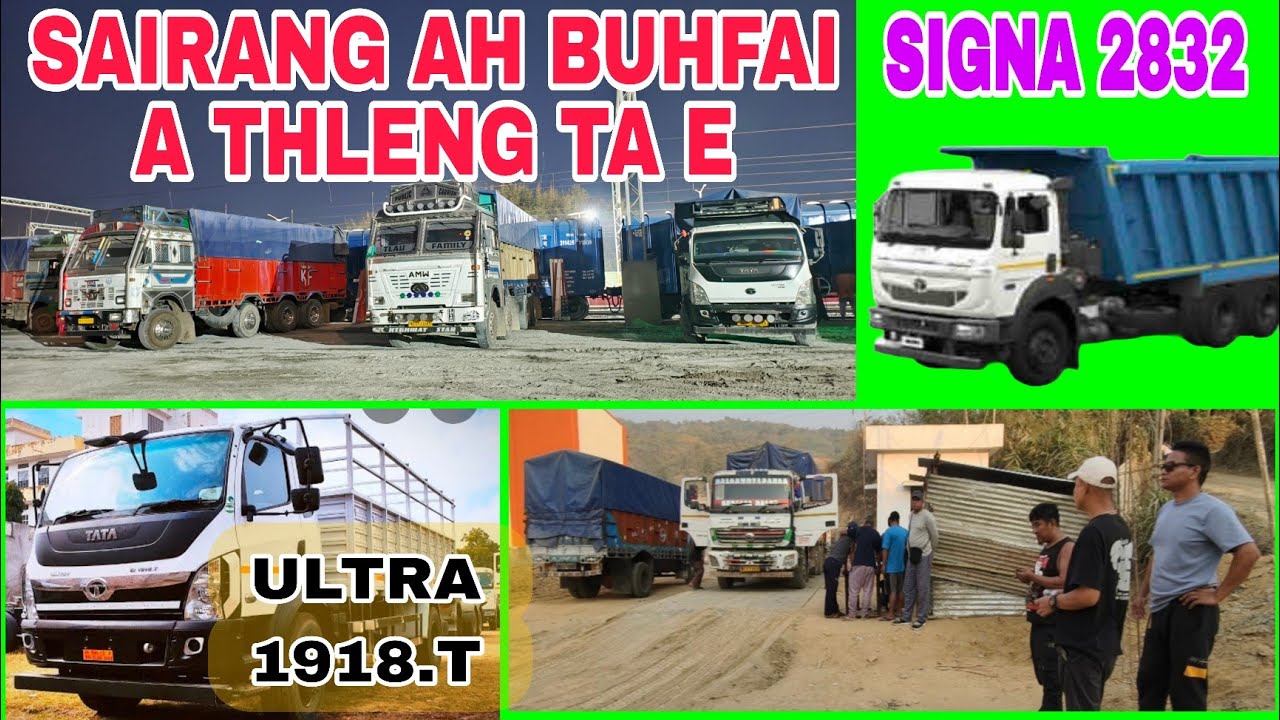A vawikhat nan Sairang ah Buhfai a lo thleng || Signa 2832 leh Ultra 1918.Turbotronn ||#mizotrucker 