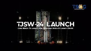 Watch Long March 7A Launch TJSW-24 from Wenchang, LIVE!!