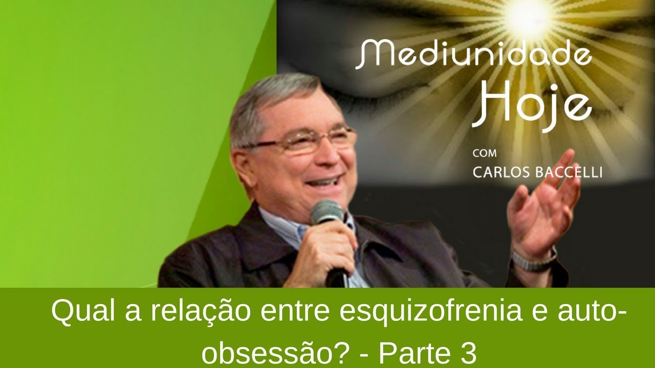 espiritismo em ingles Qual a relação entre esquizofrenia e auto-obsessão? | Mediunidade Hoje | Parte 3 (06/05/2018)