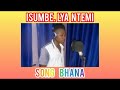 ISUMBE LYA NTEMI SONG BHANA YJ STUDIO 0628054164 YJ STUDIO 