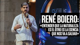 René Boiero: «Entender que la naturaleza es el otro es la esencia que nos va a salvar»