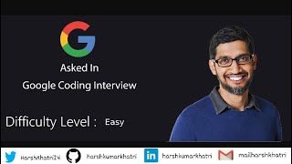 Google Coding Interview Question-11 || Difficulty-Easy