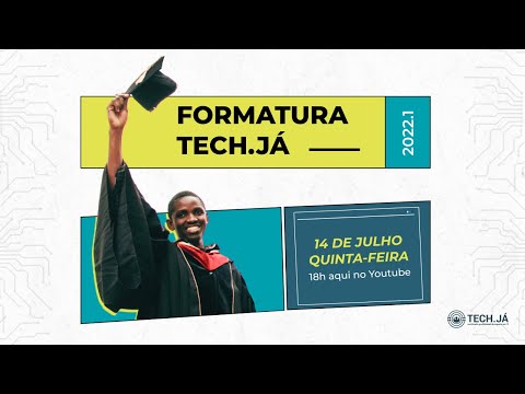 Formatura | Tech.Já 2022.1