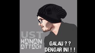 Kumpulan 1 Menit Booster Ustad Hanan Attaki [ Lagi GALAU Dengar ini]