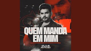 Quem Manda Em Mim - Gildean Marques