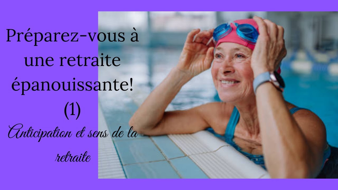 Préparez-vous à une retraite épanouissante (1)