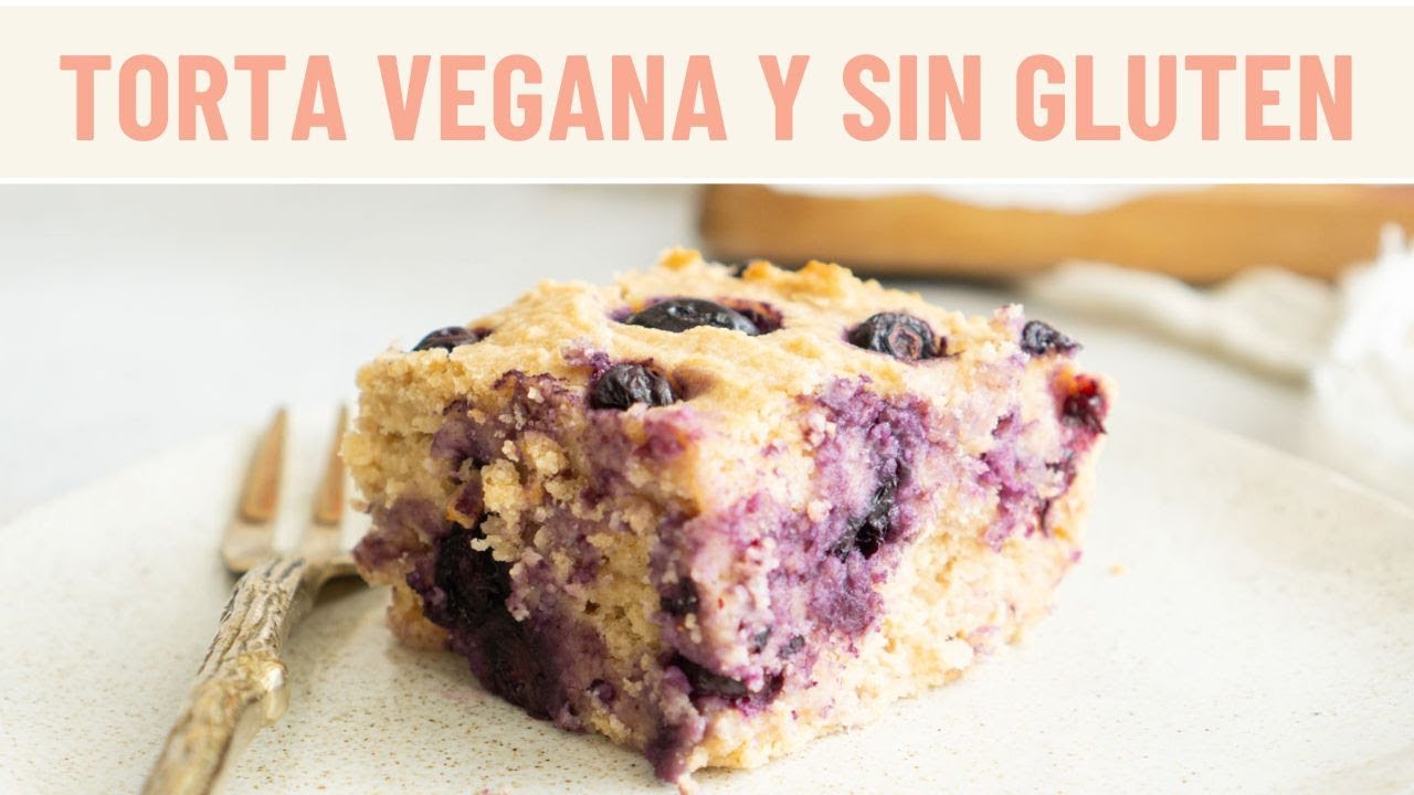 TORTA DE ARÁNDANOS - SALUDABLE, SIN GLUTEN, SIN LACTOSA, SIN HUEVO, VEGANA, SIN AZÚCAR
