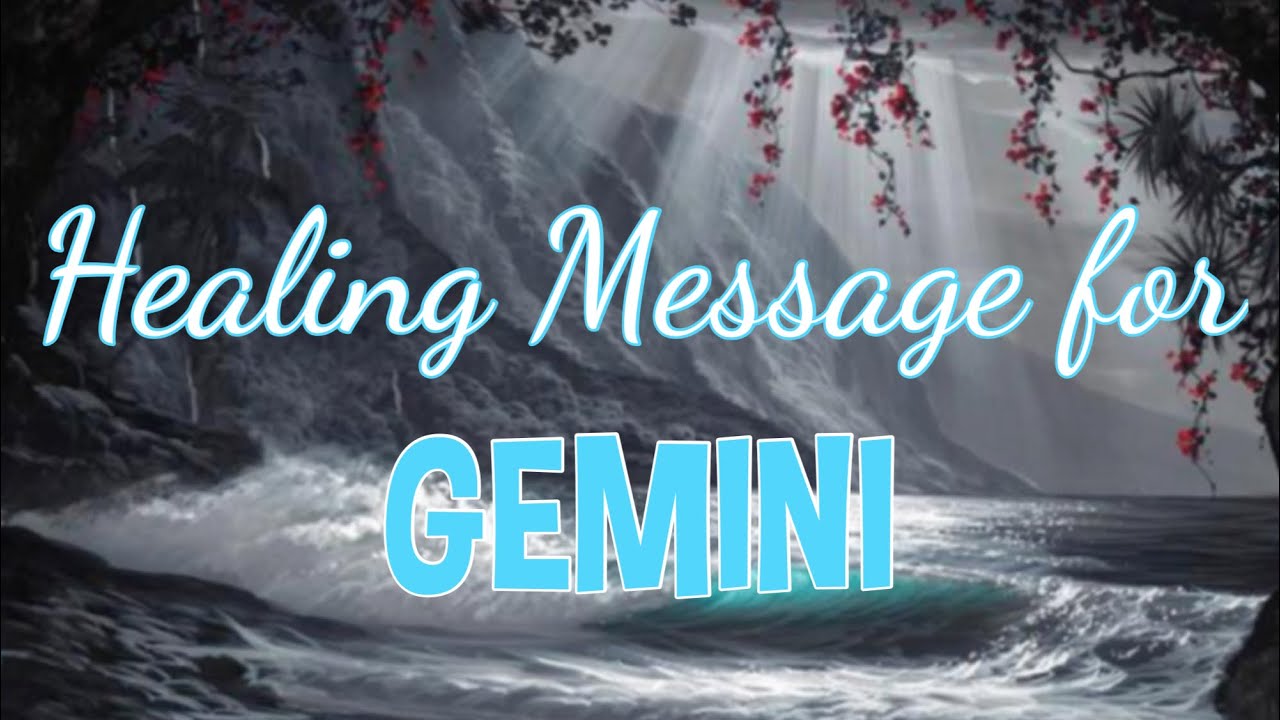 GEMINI HEALING MESSAGE 