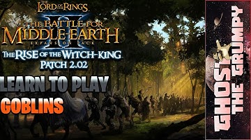 BFME2 ROTWK 2.02: BETA 18: Learn to Play Goblins!