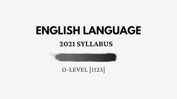 2021 Syllabus - Cambridge O Level English Language (1123)