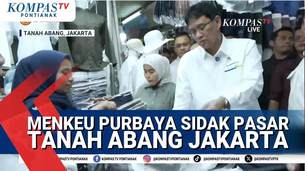 Terkini! Menteri Keuangan Purbaya Sidak Pasar Tanah Abang Jakarta