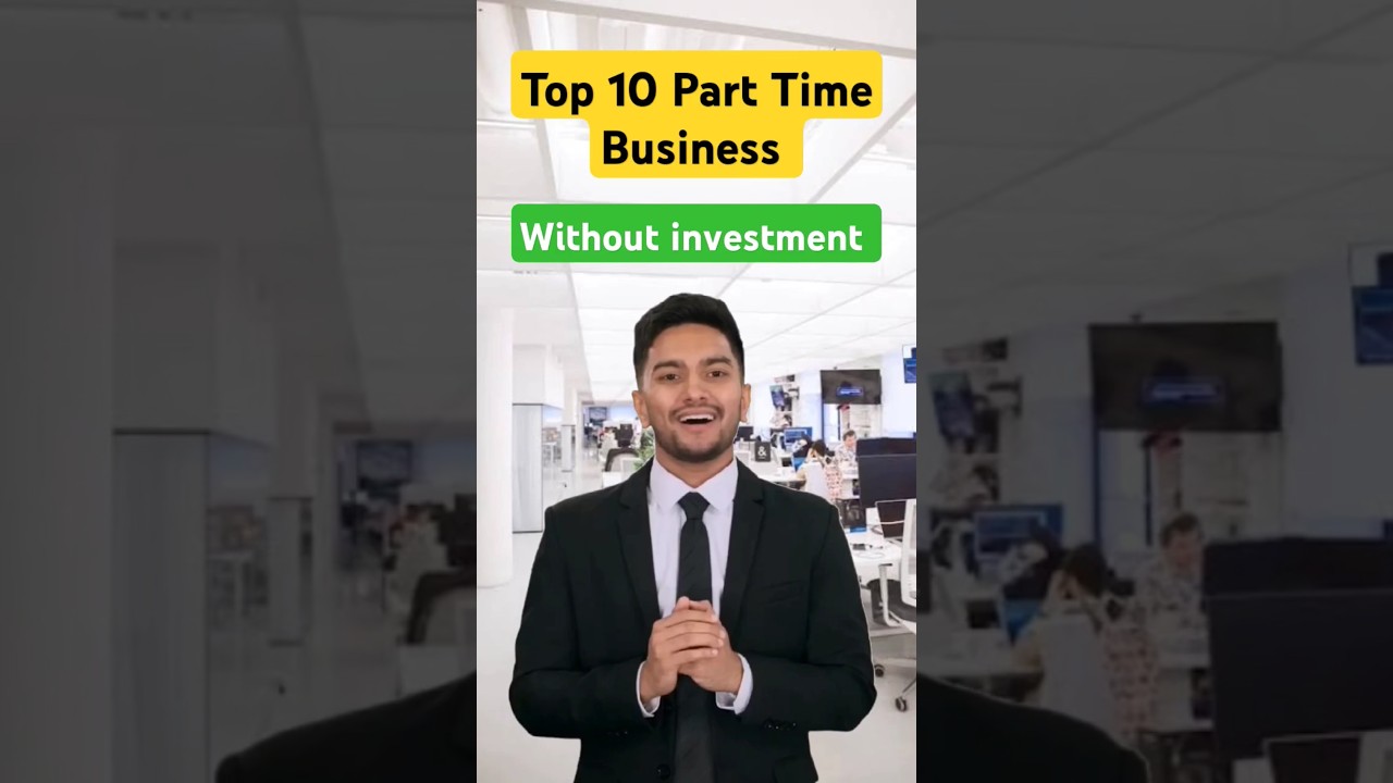 rewrite this title Top10 Part Time Business without investment #businessideas #parttimejob #businessideas #shorts rewrite this title Top10 Part Time Business without investment #businessideas #parttimejob #businessideas #shorts