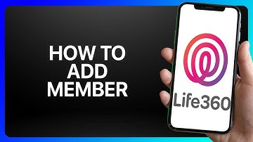 How To Add A Member In Life360 Tutorial
