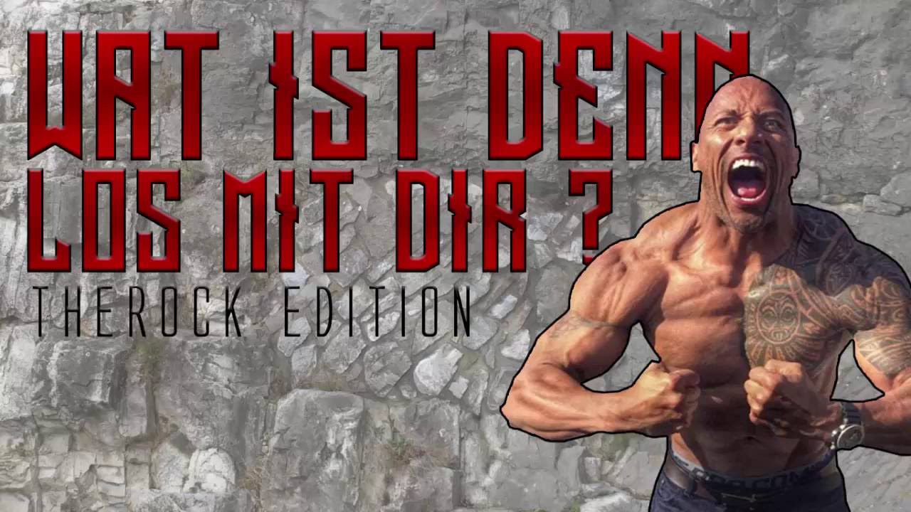 The Rock Was Ist Denn Los Mit Dir