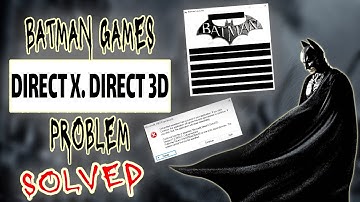BATMAN GAMES DIRECTX3D PROBLEM SOLVED💯. BATMAN LAUNCHER DIRECTX ERROR SOLVED.