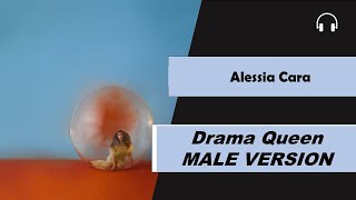 male version | Alessia Cara - Drama Queen