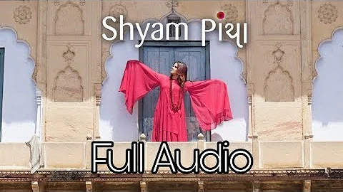 Shyam Piya | Full Audio | Lal Pari Mastani | Sona ...