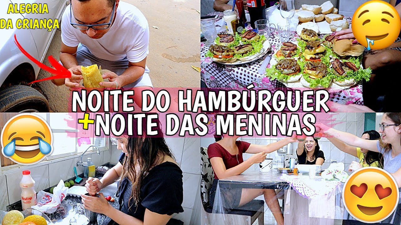 NOITE DO HAMBÚGUER, COMEMOS PAMONHA E NOITE DAS MENINAS ♥ - Bruna Paula