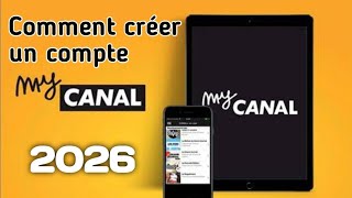 Comment créer un compte myCANAL facilement (Tutoriel complet 2026)