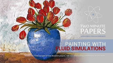 Painting with Fluid Simulations | Two Minute Papers #33