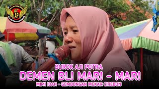 DEMEN BLI MARI MARI | Mimi Idah - BUROK AJI PUTRA‼️gembongan mekar Cirebon 11 September 2024