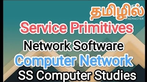 Service Primitives | network software | computer networks in tamil,#sscomputerstudies