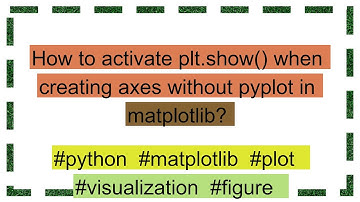 How to activate plt.show() when creating axes without pyplot in matplotlib?