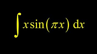 Xsinpix Integral Using Integration By Parts. Choose U As X So The Derivative Of U Gets Simpler