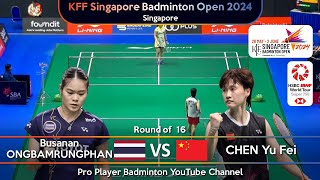 Busanan ONGBAMRUNGPHAN (THA) vs CHEN Yu Fei (CHN) | Singapore Badminton Open 2024